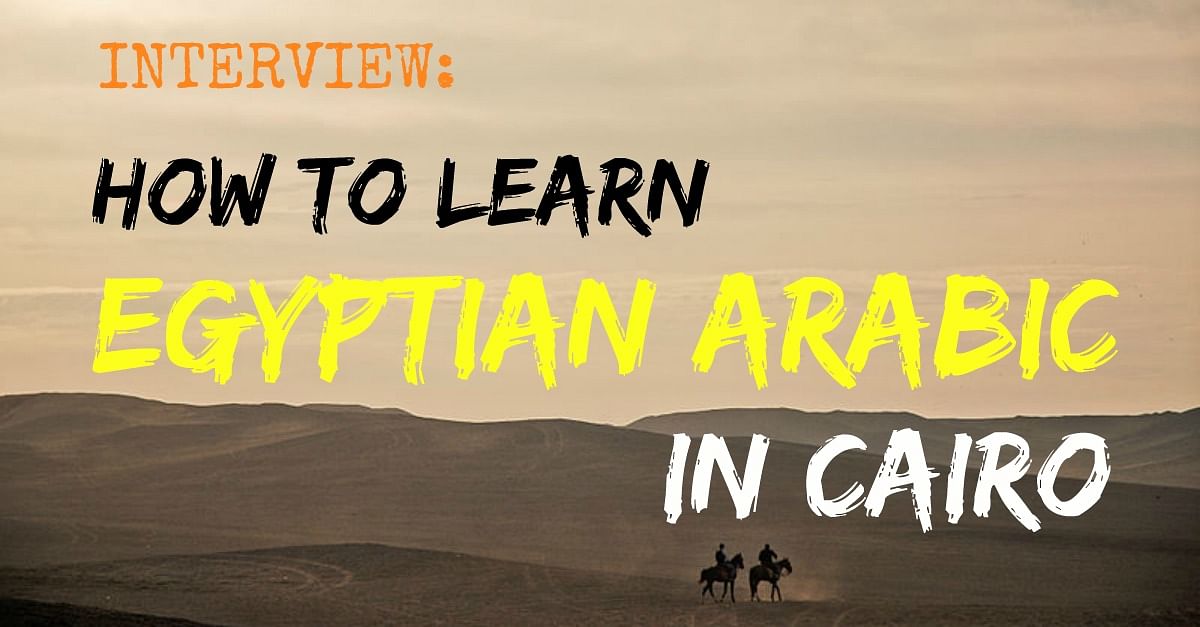 Learn Egyptian Arabic 8 Essential Arabic Study Tips