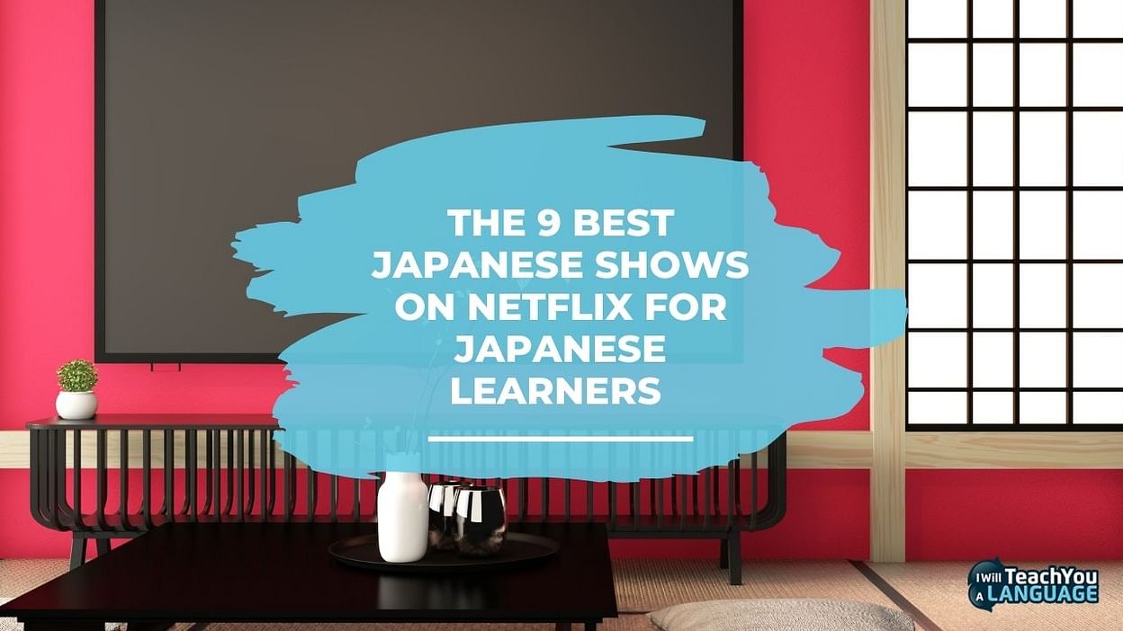 Japanese Shows On Netflix – StoryLearning
