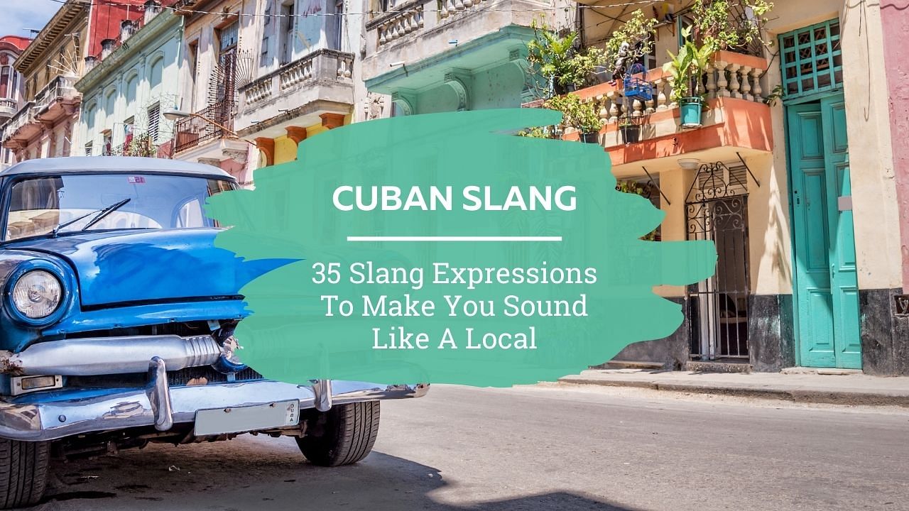 35 Cuban Slang Words And Phrases StoryLearning